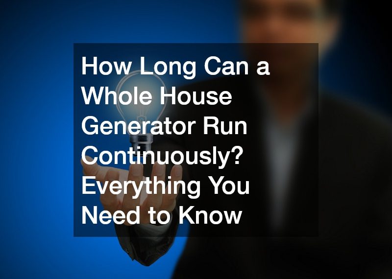 How Long Can a Whole House Generator Run Continuously? Everything You Need to Know